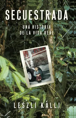 Produktbild von Secuestrada: Una Historia de La Vida Real, Kalli, Leszli   New,,