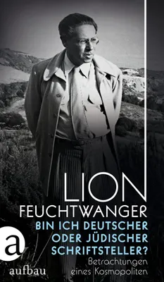 Buchcover von 'Bin ich deutscher oder jüdischer Schriftsteller?' - Gebundene Ausgabe von Lion Feuchtwanger