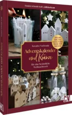 Produktbild von Kreative Vorfreude: Adventskalender und Kränze für eine besinnliche Weihnachtszeit