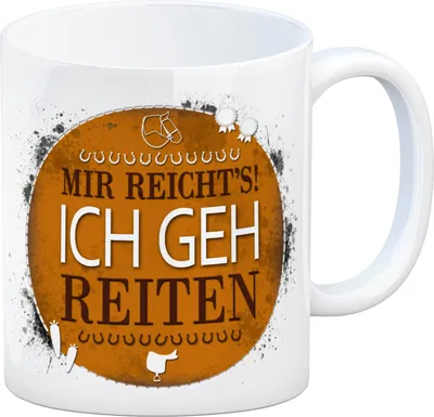 Produktbild von Kaffeebecher mit Spruch: Mir reicht's! Ich geh reiten Kaffeetasse Tasse