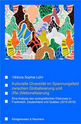 Obrázek produktu pro Kulturelle Diversität im Spannungsfeld zwischen Globalisierung und (Re-)Nationalisierung