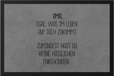 Produktbild von Fußmatte Oma Wenigstens Keine Hässlichen Enkelkinder Lustig Geschenkidee Beste Oma