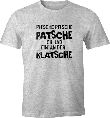 Produktbild von Herren T-Shirt Pitsche Pitsche Patsche Ich hab einen an der Klatsche Spruch-Shirt Fun-Shirt Moonworks® grau-meliert XXL