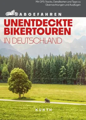 Produktbild von KUNTH Abgefahren, Unentdeckte Bikertouren in Deutschland