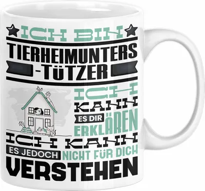 Produktbild von Tierheimunterstützer Geschenk Kaffee-Tasse Geschenkidee für Tierheimunterstützer Ich Bin Tierheimunterstützer Ich Kann Es Dir Erklären Jedoch Nicht Für Dich Verstehen Spruch Lustig (Weiß)