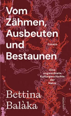 Obrázok produktu pre Vom Zähmen, Ausbeuten und Bestaunen