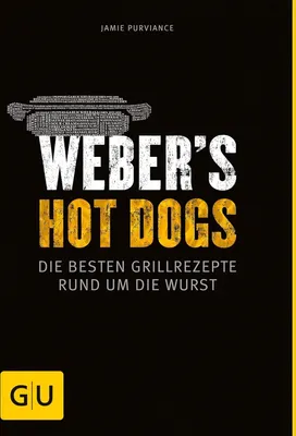 Obrázok produktu pre Weber's Hot Dogs najlepšie recepty na grilovanie okolo klobásy
