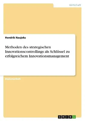 Produktbild von Methoden des strategischen Innovationscontrollings als Schlüssel zu erfolgreichem Innovationsmanagement