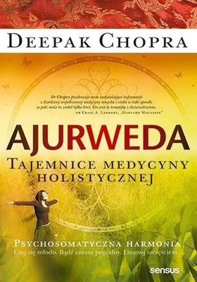 Zdjęcie produktu dla Ajurweda. Tajemnice medycyny holistycznej. Psychosomatyczna harmonia