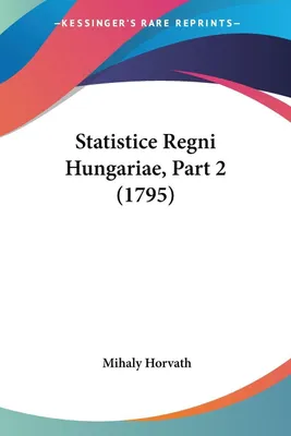 Produktbild von Statistice Regni Hungariae, Part 2 (1795)