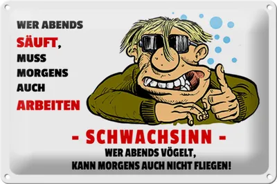 Produktbild von Blechschild Alkohol 30x20cm Wer abends säuft muss Morgens