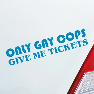 Produktbild von Auto Aufkleber Only Gay Cops give me Tickets! Schwul Strafzettel 19x4 cm Hellblau Sticker Heckscheibenaufkleber