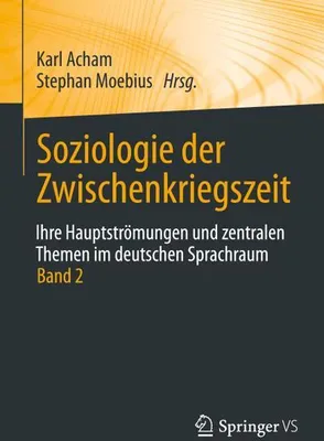 Image de Soziologie der Zwischenkriegszeit. Ihre Hauptströmungen und zentralen Themen im deutschen Sprachraum