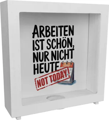 Produktbild von Nicht heute Arbeiten Rahmen Spardose aus Holz Arbeiten ist schön