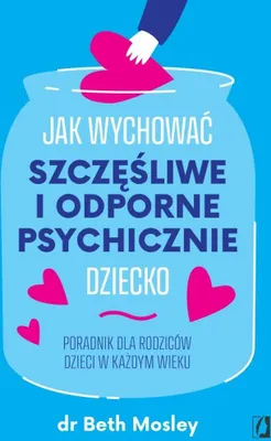Immagine prodotto di Wydawnictwo Kobiece: Szczęśliwe Dziecko - Odporność Psychiczna. Poradnik Dla Rodziców