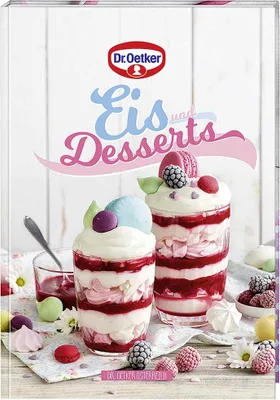 Produktbild von Dr. Oetker Dessert Kochbuch Backen macht Freude 36: Eis und Desserts