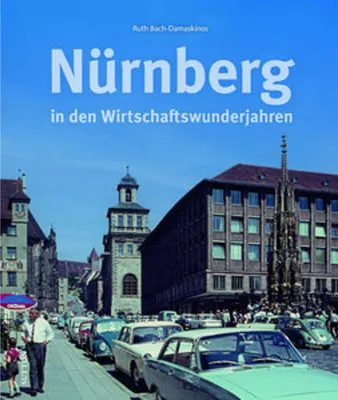 Immagine prodotto di Nürnberg in den Wirtschaftswunderjahren