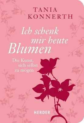 Immagine prodotto di Konnerth, T: Ich schenk mir heute Blumen