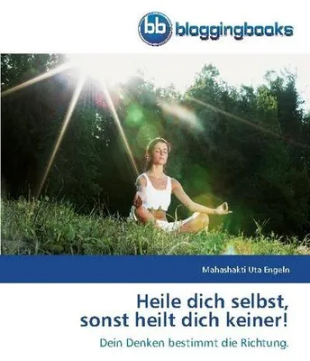 Produktbild von Heile dich selbst, sonst heilt dich keiner!