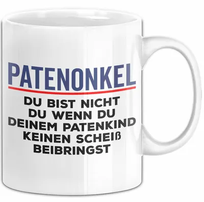 Produktbild von Patenonkel Tasse Geschenk Du Bist Nicht Du Geschenkidee Patenkind Taufe (Weiß)