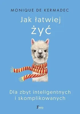 Imagen del producto de ISBN Jak łatwiej żyć Dla zbyt inteligentnych i skomplikowanych, Polski, Broszurowa okładka, 184 stron(y)