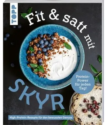 Obrázok produktu pre Fit & satt mit Skyr. High-Protein-Rezepte für den bewussten Genuss.