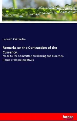 Produktbild von Remarks on the Contraction of the Currency,