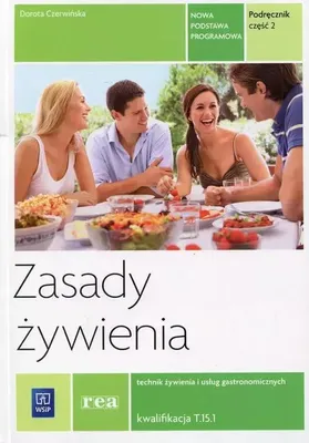 Zdjęcie produktu dla WSiP Zasady żywienia. Podręcznik do nauki zawodu technik żywienia i usług gastronomicznych. Część 2, Edukacyjny, Polski, Broszurowa okładka, 232 stron(y)