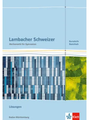 Obrázek produktu pro Lambacher Schweizer Mathematik Kursstufe - Basisfach. Ausgabe Baden-Württemberg. Lösungen Klassen 11/12