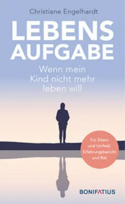 Image de Lebensaufgabe - Wenn mein Kind nicht mehr leben will