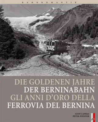 Immagine prodotto di Bahnromantik: Die goldenen Jahre der Berninabahn