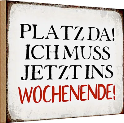 Produktbild von Holzschild Spruch 30x20cm Platz da ich muss ins Wochenende