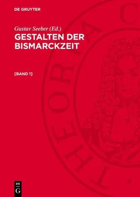 Produktbild von Gestalten der Bismarckzeit, [Band 1], Gestalten der Bismarckzeit [Band 1]