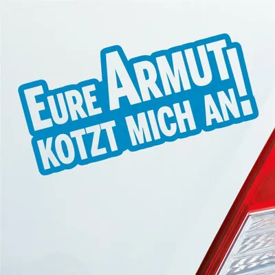 Produktbild von Auto Aufkleber Eure Armut kotzt mich an! Tuning 12x6 cm Hellblau Sticker Heckscheibenaufkleber