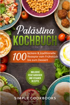 Obrázok produktu pre Palästina Kochbuch: 100 leckere & traditionelle Rezepte vom Frühstück bis zum Dessert