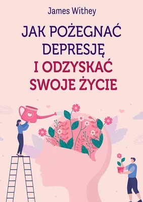 Obrázek produktu pro Jak pożegnać depresję i odzyskać swoje życie