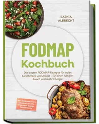 Obrázok produktu pre FODMAP Kochbuch: Die besten FODMAP-Rezepte für jeden Geschmack und Anlass - für einen ruhigen Bauch und mehr Energie - inkl. Einkaufslisten, Lebensmittelliste, Mealprep, Snacks, Desserts uvm.