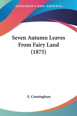 Produktbild von Seven Autumn Leaves From Fairy Land (1875)