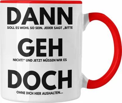 Produktbild von Trendation - Jobwechsel Tasse Geschenk Kollegin Kollege Lustig Abschiedsgeschenk Sprüche Dann Geh Doch Spruch Abschied Neuer Job (Rot)