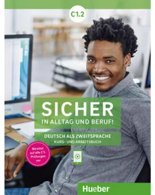 Image de Sicher in Alltag und Beruf! C1.2. Kursbuch + Arbeitsbuch