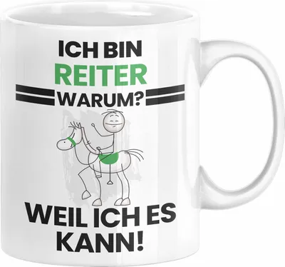 Produktbild von Reiter Geschenk Tasse Lustiger Spruch Ich Bin Reiter Warum Weil Ich Es Kann Geschenkidee Bester Reiter Geburtstag Kaffee-Becher (Weiß)