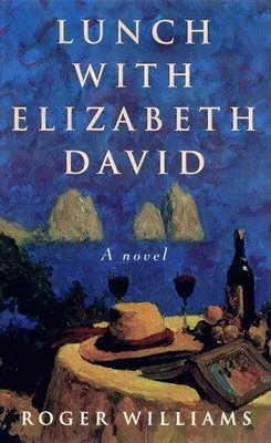Lunch With Elizabeth David: A NovelWilliams, Roger