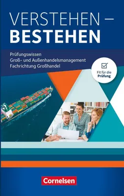 Produktbild von Groß- und Außenhandel Jahrgangsübergreifend - Verstehen - Bestehen: Prüfungswissen