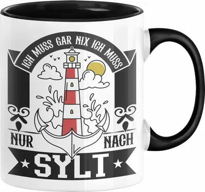 Produktbild von Sylt Tasse Geschenk Ich Muss Gar Nichts Ich Muss Nur Nach Sylt Urlaub (Schwarz)
