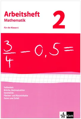 Produktbild von Arbeitsheft Mathematik 2. Neubearbeitung. Arbeitsheft mit Lösungsheft. Teilbarkeit, Brüche, Dezimalzahlen, Geometrie, Flächen- und Rauminhalte, Daten und Zufall. Klasse 6