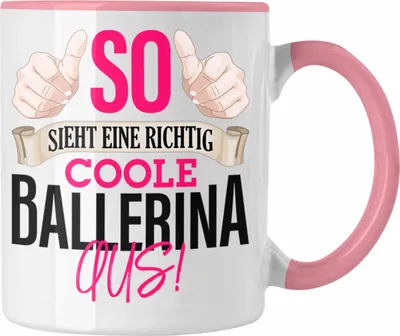Produktbild von Trendation - Ballerina Tasse Geschenk Tanzen Ballet So Sieht eine richtig coole Ballerina Aus (Rosa)
