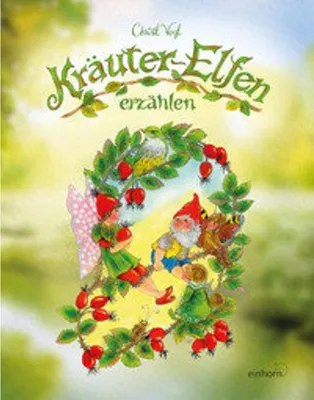 Obrázok produktu pre Kräuterelfen Buch von Christl Vogl: Märchenhafte Geschichten und die Heilkraft der Kräuter