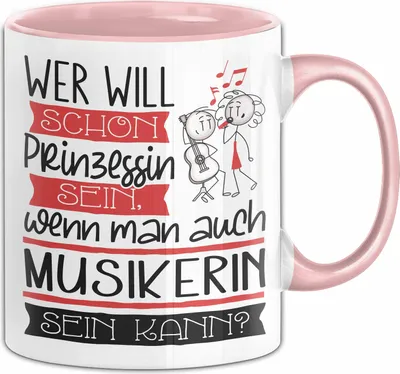 Produktbild von Musikerin Tasse Geschenk Spruch Wer Will Schon Prinzessin Sein Wenn Man Auch Musikerin Sein Kann (Rosa)