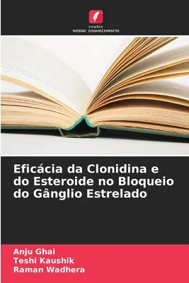 Produktbild von Eficácia da Clonidina e do Esteroide no Bloqueio do Gânglio Estrelado