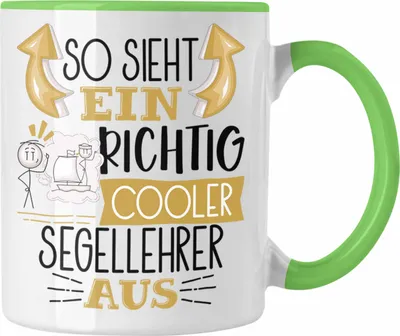 Produktbild von Trendation - So Sieht Ein Richtig Cooler Segellehrer Aus Tasse Geschenk für Segellehrer Geburtstag Geschenkdiee (Grün)